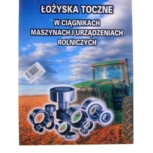 Katalog łożysk tocznych do ciągników i maszyn rolniczych [KATALOG LOZYSK]
